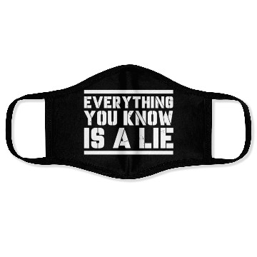 Discover Everything You Know Is A Lie Face Masks