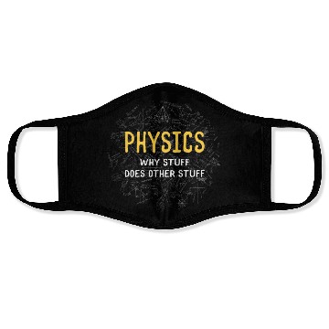 Discover Physics Why Stuff Does Other Stuff Physicist Face Masks