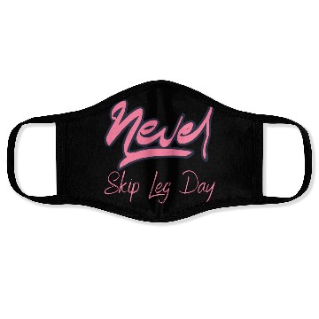 Discover Never Skip Leg Day Face Masks