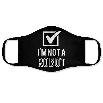 Discover I Am Not A Robot Robotics Engineer Face Masks