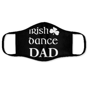 Discover Mens Irish Dance Dad Father Of Irish Dancer Feis Face Masks
