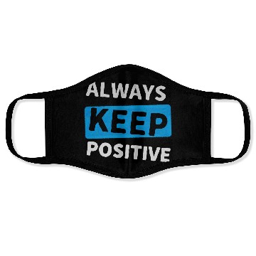 Discover Always Keep Positive Face Masks
