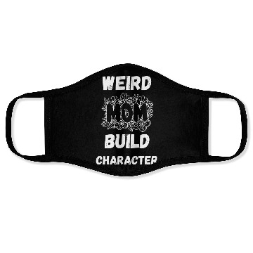 Discover Having A Weird Mom Builds Character Face Masks