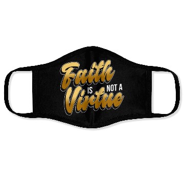 Discover Faith Is Not A Virtue - Atheist Atheism Face Masks