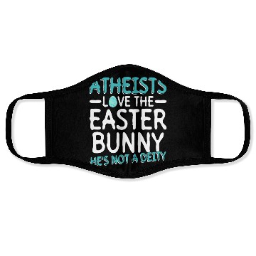 Discover Atheists Love The Easter Bunny - He's Not A Deity Face Masks