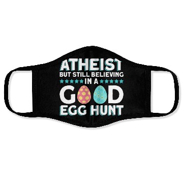 Discover Atheist But Still Believing In A Good Egg Hunt - Face Masks