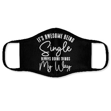 Discover Awesome Single Independent Solo Single Quotes Face Masks