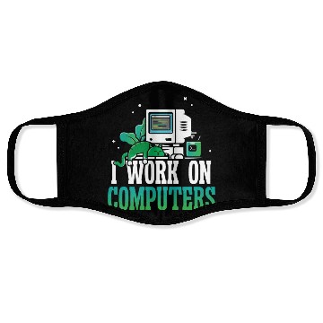 Discover I work on Computers Face Masks