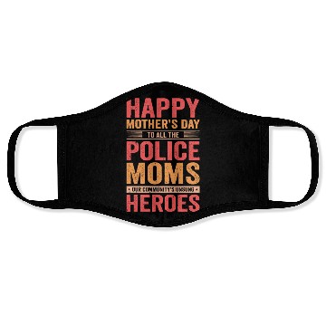 Discover Police Mothers Day Cop Officer Law Enforcement Face Masks