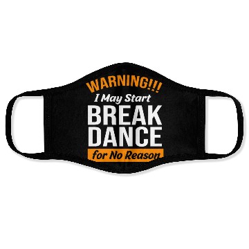 Discover Funny Dancer Warning I May Start Break Dance Face Masks
