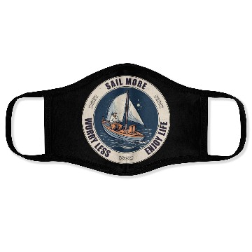 Discover Sail More, Worry Less, Enjoy Life - A Sailing Desi Face Masks
