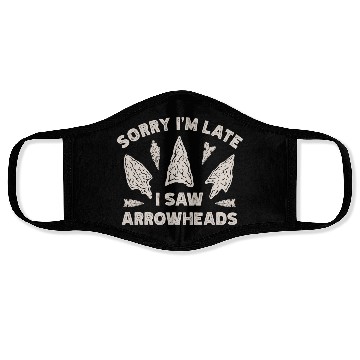 Discover Sorry I'm Late I Saw An Arrowhead Hunting Face Masks