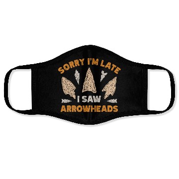 Discover Sorry I'm Late I Saw An Arrowhead Hunting Face Masks