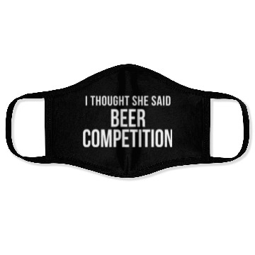 Discover I Thought She Said Beer Competition Funny Cheer Face Masks