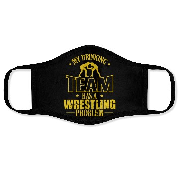 Discover My Drinking Team has a Wrestling Problem Face Masks