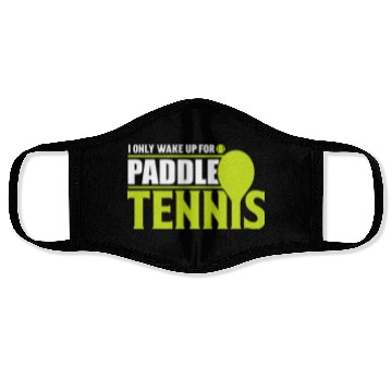 Discover I Only Wake Up for Paddle Tennis 2 Face Masks