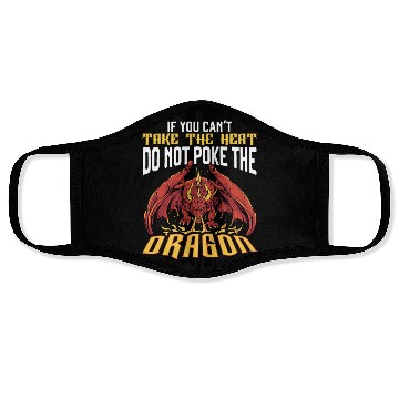 Discover If You Can't Take The Heat Do Not Poke The Dragon Face Masks