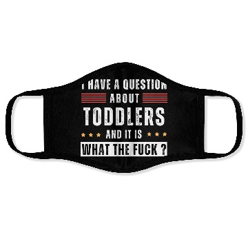 Discover Toddler. Education. What the hell. Funny saying Face Masks