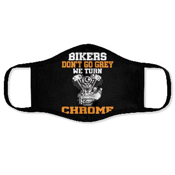 Discover BIKERS DON T GO GREY WE TURN CHROME Face Masks