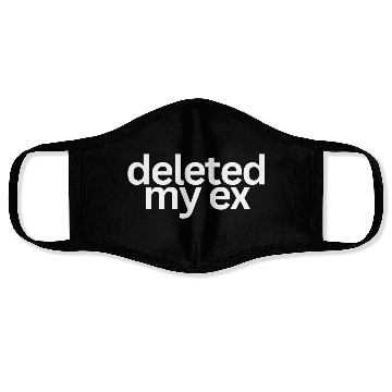 Discover Deleted My Ex (in white letters) Face Masks