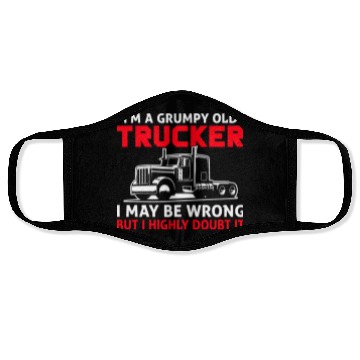 Discover I m a Grumpy Old Trucker I May Face Masks