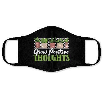 Discover Grow Positive Thoughts Horticulture Ideas Face Masks