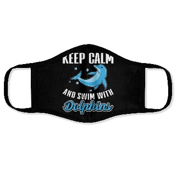 Discover Keep Calm And Swim With Dolphins Face Masks