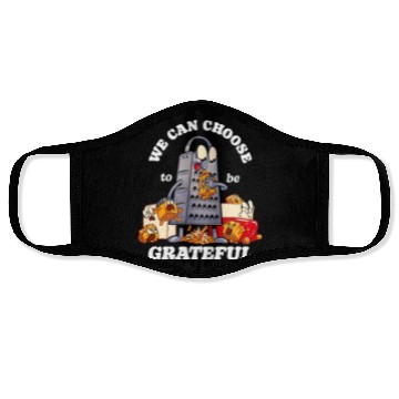 Discover we can choose to be grateful Face Masks