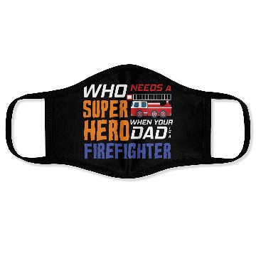 Discover My Dad Is A Firefighter Face Masks