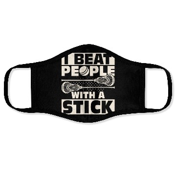 Discover I Beat People With A Stick Lacrosse Player Face Masks