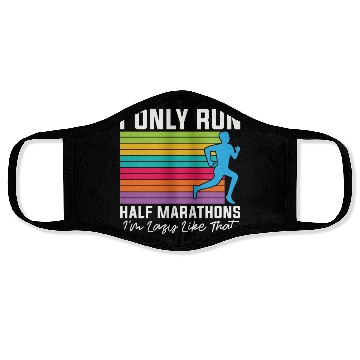 Discover Half Marathon I Only Run Half Marathons Athletic Face Masks