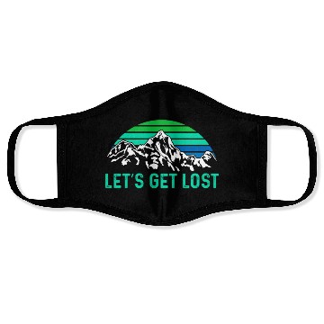 Discover Let us get Lost Wanderlust funny Hiking Face Masks