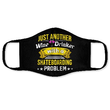 Discover Wine Drinker with Skateboarding Problem Wine Lover Face Masks