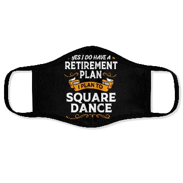 Discover Retirement Plan Retired Dancer Square Dancing Face Masks