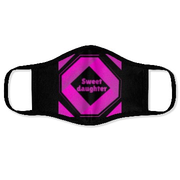 Discover Sweet daughter Face Masks