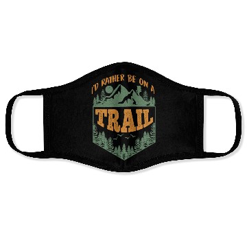 Discover I'd rather be on a Trail Wanderlust Mountain lover Face Masks