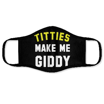 Discover Titties Make Me Giddy Face Masks