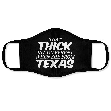 Discover THAT THICK HIT DIFFERENT WHEN SHE FROM TEXAS Face Masks