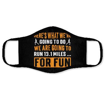 Discover We are going to run 13.1 miles Half Marathon Face Masks