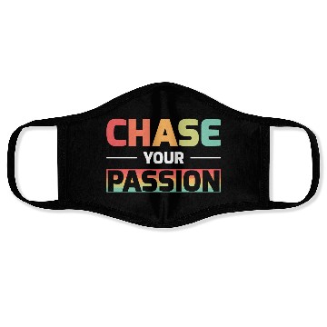 Discover CHASE YOUR PASSION Face Masks
