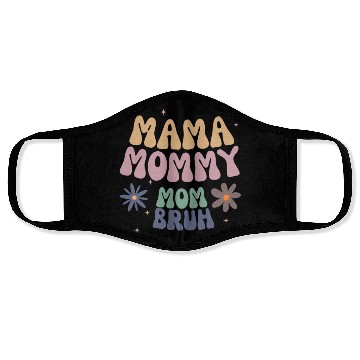 Discover mama mommy mom bruh mother Face Masks