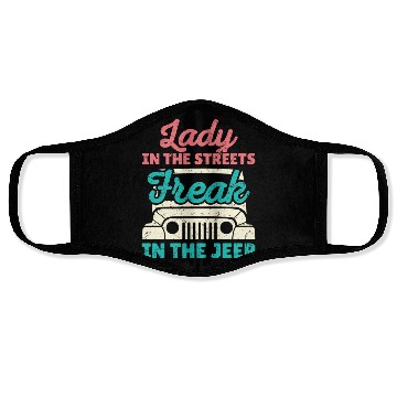 Discover Lady In The Streets Freak In The Jeep Face Masks