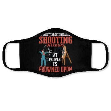 Discover I Shoot Targets Because Shooting Arrows Archery Ar Face Masks