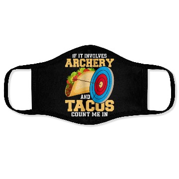 Discover If It Involves Archery & Tacos Count Me In Bow Tar Face Masks