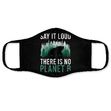 Discover Say it loud There is no Planet B environment Face Masks