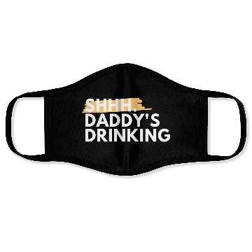 Discover Funny Dad Quote Gift - Shhh, Daddy's Drinking Face Masks