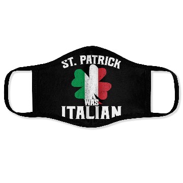 Discover Funny St. Patrick's Day St. Patrick Was Italian Face Masks