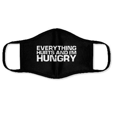 Discover Everything Hurts And I'm Hungry Face Masks