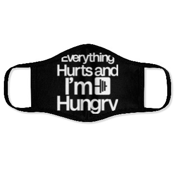 Discover Everything Hurts And I'm Hungry 4 Face Masks