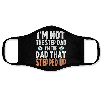 Discover I'm Not The Step Dad I'm Just The Dad That Stepped Face Masks